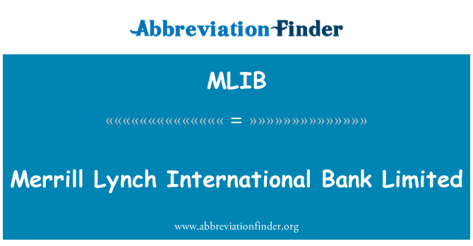 MLIB: Merrill Lynch International Bank Limitée