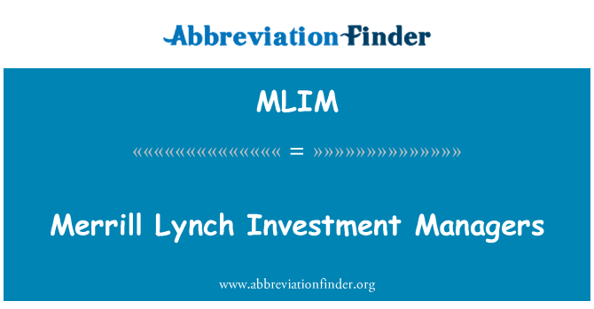 MLIM: Merrill Lynch Investment Managers
