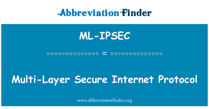 ML-IPSEC: Çok katmanlı güvenli Internet Protokolü