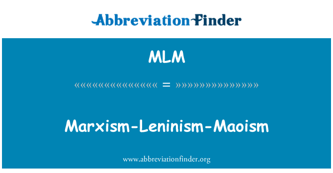 MLM: Marxism Leninism Maoism