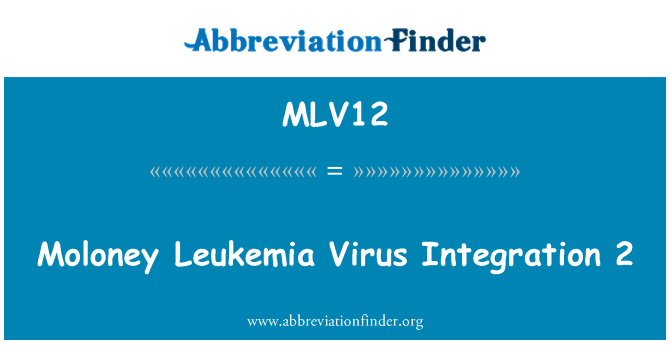 MLV12: Moloney leukeemia viirus integratsiooni 2