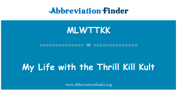 MLWTTKK: Mi vida con el Thrill Kill Kult