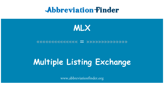 MLX: Multiple Listing Exchange