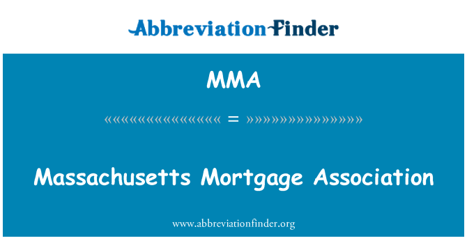 MMA: Massachusetts Mortgage Association