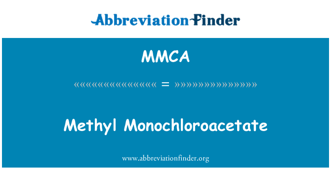 MMCA: Methyl Monochloroacetate