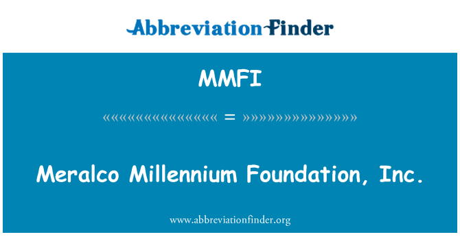 MMFI: Meralco Millennium Foundation, Inc