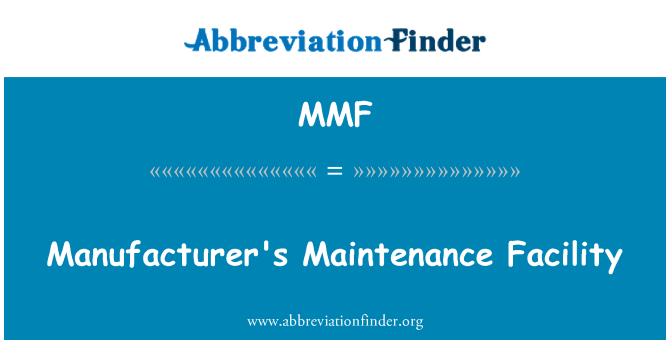 MMF: メーカーのメンテナンス施設
