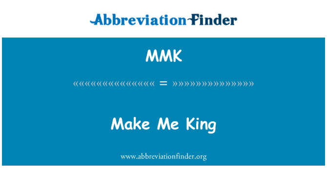 MMK: Abych král