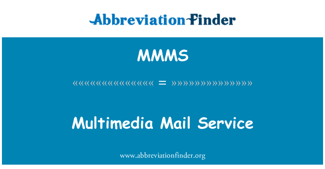 MMMS: Multimedia Mail Service