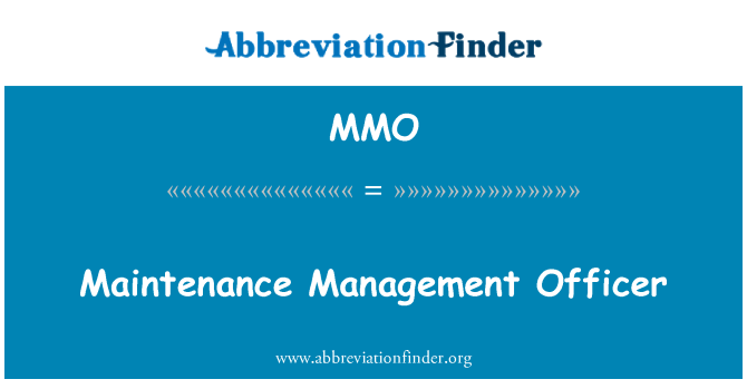 MMO: Maintenance Management Officer