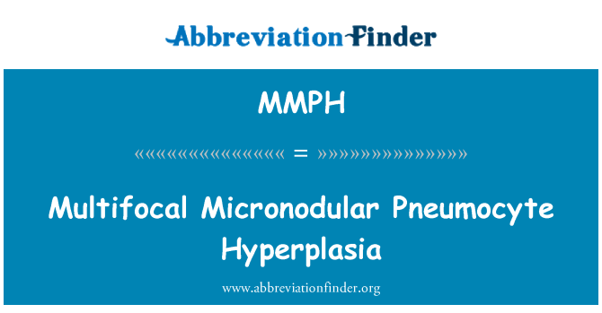 MMPH: Multifokaalse Micronodular Pneumocyte hüperplaasia