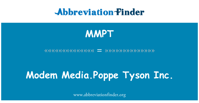 MMPT: Modem Media.Poppe Tyson Inc.