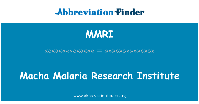 MMRI: Ινστιτούτο Ερευνών της ελονοσίας Macha