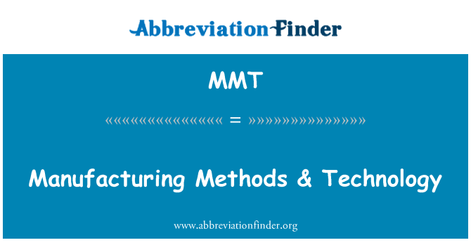 MMT: Gyártási módszerek & technológia