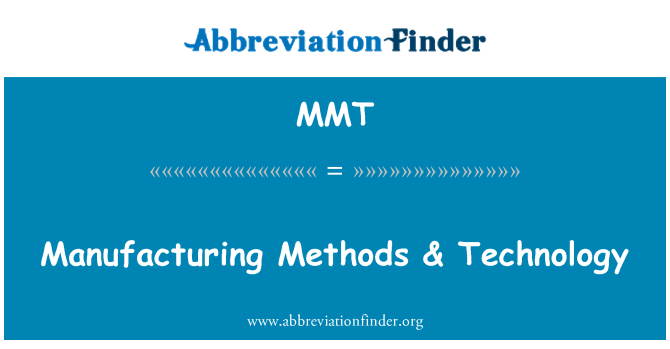 MMT: مینو فیکچرنگ طریقے & ٹیکنالوجی