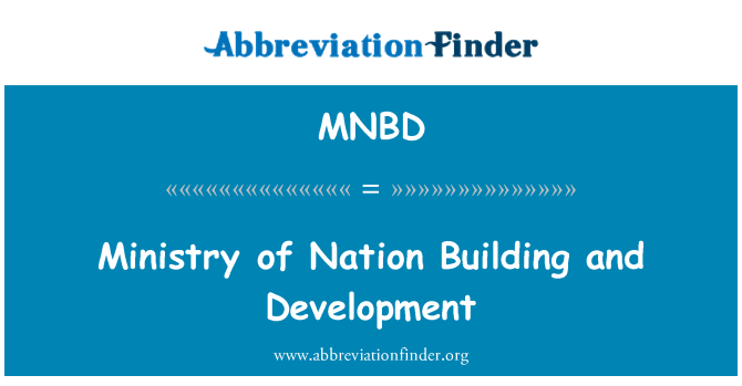 MNBD: Ministry of Nation Building and Development
