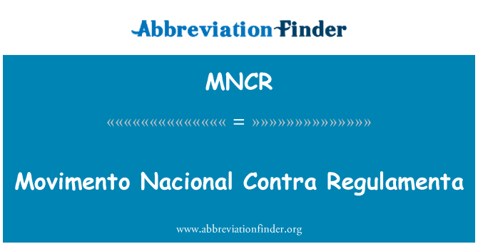 MNCR: Movimento Nacional Contra Regulamenta