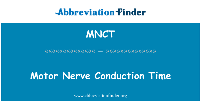 MNCT: Motor Nerve Conduction Time