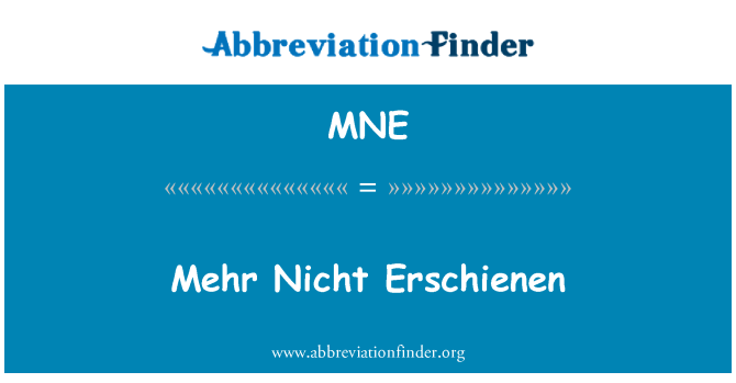 MNE: Mehr Nicht Erschienen