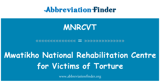 MNRCVT: Mwatikho nazzjonali ċentru ta ' riabilitazzjoni għall-vittmi tat-tortura