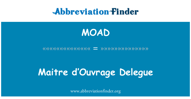 MOAD: Maitre dâ Ouvrage Delegue