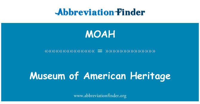 MOAH: Museum of American Heritage