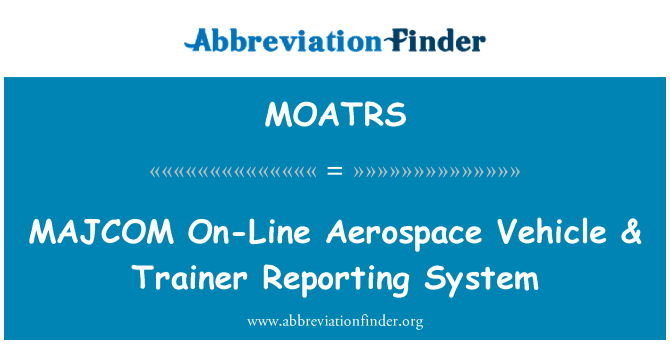 MOATRS: MAJCOM sou machin espas aeryen & Trainer rapò ki fèt sou sistèm