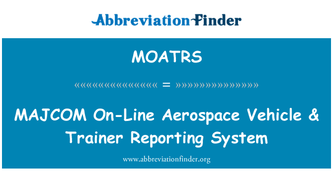 MOATRS: MAJCOM On-Line pojazdów kosmicznych idealna trener System sprawozdawczości