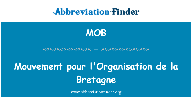 MOB: Mouvement pour l ' Organisation de la Bretagne