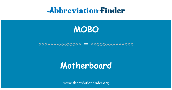 MOBO: Motherboard