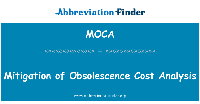 MOCA: Mitigation of Obsolescence Cost Analysis