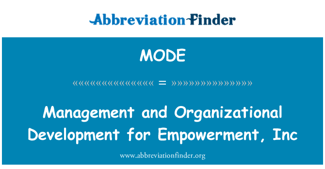 MODE: Management and Organizational Development for Empowerment, Inc