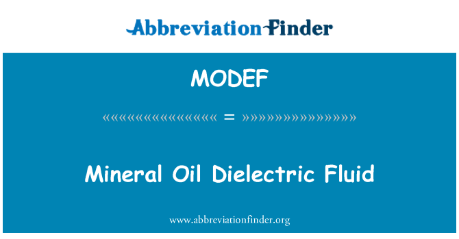 MODEF: Mineral Oil Dielectric Fluid