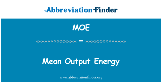 MOE: Quer dizer energia de saída