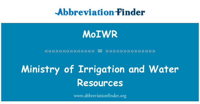 MoIWR: Ministerium der Bewässerung und Wasserressourcen