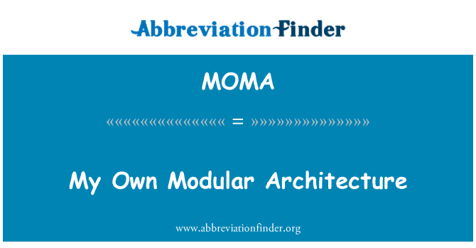 MOMA: Moje vlastní modulární architektura