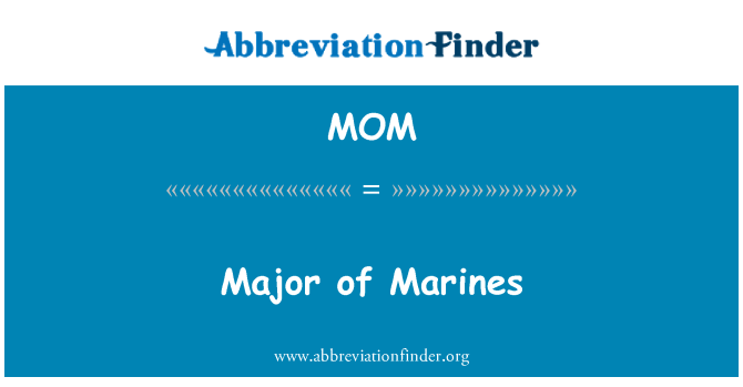 MOM: Major Marines