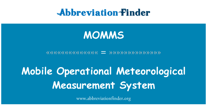 MOMMS: Mobile Operational Meteorological Measurement System