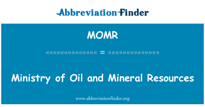 MOMR: Ministry of Oil and Mineral Resources