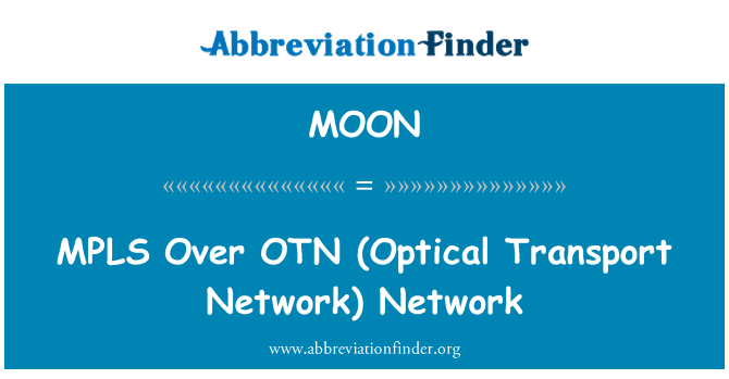 MOON: MPLS OTN (optik ulaşım ağı) ağ üzerinden