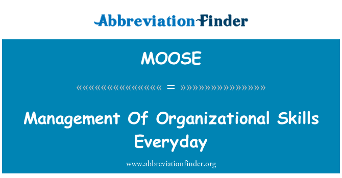 MOOSE: Rheoli bob dydd sgiliau trefniadol