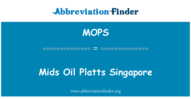 MOPS: Mids ropy Platts Singapur