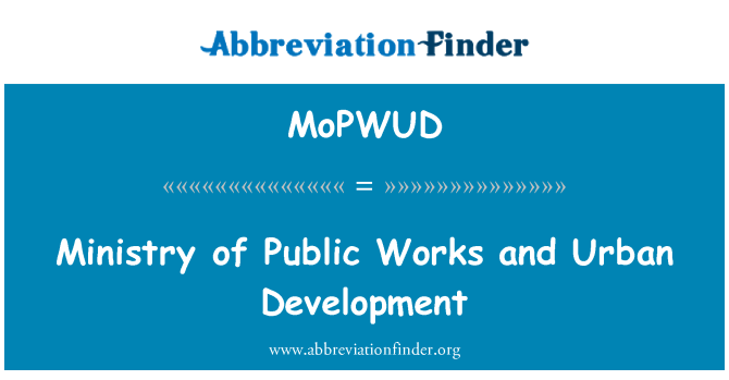 MoPWUD: Weinyddiaeth gwaith cyhoeddus a datblygu trefol