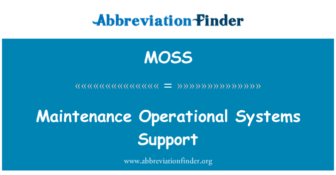 MOSS: Maintenance Operational Systems Support