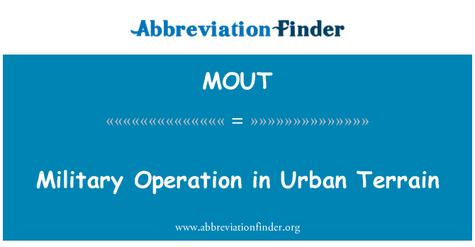 MOUT: Military Operation in Urban Terrain