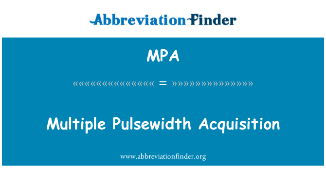MPA: Multiple Pulsewidth Acquisition