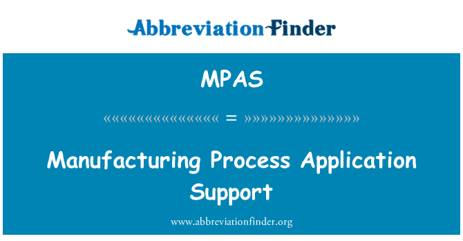 MPAS: Manufacturing Process Application Support