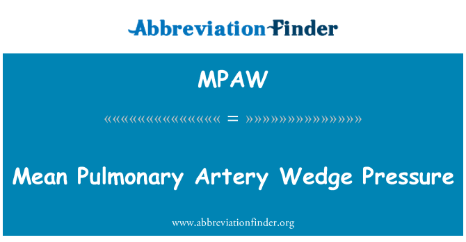 MPAW: Означава натиск белодробната артерия клин