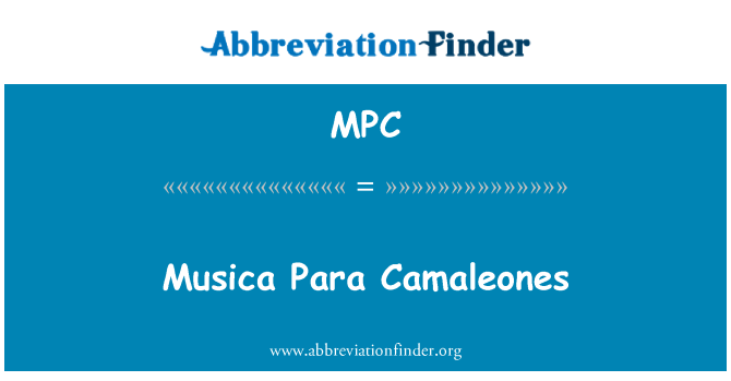 MPC: Musica Para Camaleones
