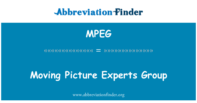 MPEG: Moving Picture Experts Group